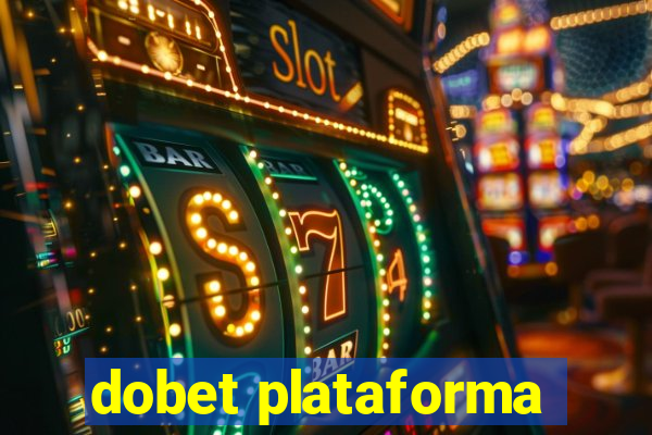 dobet plataforma